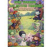 CHIBI HORREUR : Les Petites Terreurs: Livre de coloriage Kawaii pour Ados et Adultes (50 illustrations)