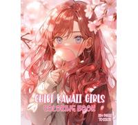 Chibi Kawaii Anime Girls Coloring Book: Create Fun Moments With Adorable Little Art Pages for Relaxation and Creativity for Adults and Teens