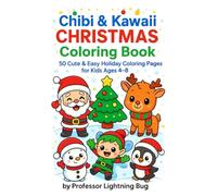 Chibi & Kawaii Christmas Coloring Book: 50 Cute & Easy Holiday Coloring Pages for Kids Ages 4-8