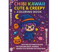 Chibi Kawaii Cute & Creepy Coloring Book: Bold and Easy Manga Designs for Teens and Adults, Adorable Japanese Style Artwork for Stress Relief