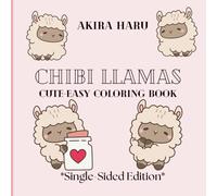 Chibi Llama Coloring book *Single-Sided Edition*: Cute Coloring Book for Kids and dults Featuring Cute Llamas with Accessories and Cosmetics (Cute & ... Coloring Book Series *Single-Sided Edition*)