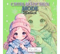 Chibi Mädchen Mode Malbuch: Charaktere im japanischen Comic-Stil mit abwechslungsreichen Kleidungsideen auf 50 klar gezeichneten Ausmalbildern