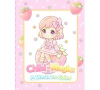Chibi Magic Vol. 1: Cute Chibi Coloring Book for Kids (Magical Anime & Fantasy Characters)