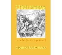Chibi Manga: Le cahier de coloriage Kawaii