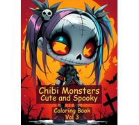 Chibi Monsters: Cute and Spooky Coloring Book Vol 3