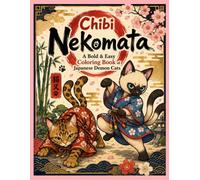 Chibi Nekomata: A Bold & Easy Coloring Book of Japanese Demon Cats: 50 Bold & Easy Illustrations of Fighting Cats from Japanese Folklore (Yokai Arts Coloring Series)