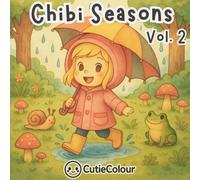 Chibi Seasons Volume 2: 25 Adorable Images to Colour For Adults and Teens Featuring Chibi Life Through the Seasons