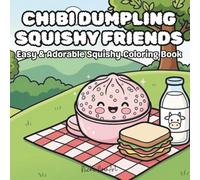Chibi Squishy Dumpling Friends: Coloring Book for Adults and Kids (Cute Kawaii Squishy Coloring): Easy & Adorable Squishy Coloring Book