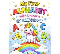 Chibi Unicorn Alphabet Coloring Book for Kids Aged 3-6: Fun A-Z Coloring Book with Kawaii Baby Unicorns, Big Letters & Easy Designs for Early Learning Ages 3-6