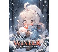 Chibi Winter Elf Coloring Book: Cute Chibi Adventures Featuring Festive Moments, Cozy Holidays, and Playful Scenes for All Ages to Relax and Enjoy