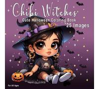 Chibi Witches - Cute Halloween Coloring Book 25 Images: Easy Coloring Book for kids of all ages