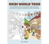 Chibi World Tour Coloring Book: An Adorable Adventure Around the Globe with Cute Characters & Famous Landmarks for Kids and Adults