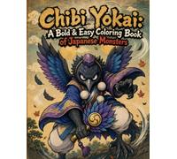 Chibi Yokai: A Bold & Easy Coloring Book of Japanese Monsters: 50 Bold & Easy Illustrations of Daitengu, Karasu-tengu and Nue from Japanese Folklore (Yokai Arts Coloring Series)