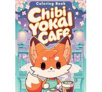 Chibi Yokai Cafe: Kawaii Spirit Companions Coloring Book: Cute Anime Manga Art for Stress Relief, Fun Japanese Folklore Creatures for Teens and Young Adults