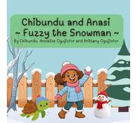Chibundu and Anasi ~ Fuzzy the Snowman ~ (Chibundu and Anasi Adventures)