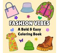 Chic & Cozy Fashion Vibes - A Relaxing Coloring Book for Adults and Teens: Bold, relaxing, and stylish fashion designs with simple, beautiful big illustrations