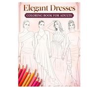 Chic & Elegant: A Fashion Coloring Book for Adults: Stylish Dresses, Confident Women & Relaxing Creative Moments