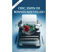 CHIC, ENFIN DE BONNES NOUVELLES !: Mais ça va faire des histoires...