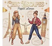 CHIC ESCAPES: Fashion Coloring Book for Adults & Teens: Featuring Trendy Travel Outfits and Iconic Landmarks