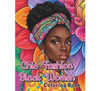 Chic Fashion Black Women: A Fashion coloring book for Black Women with 50 Illustrations blending style, empowerment and relaxation