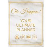 Chic Happens! Your Ultimate Planner: The All-In-One Organiser for: Budgeting, Fitness, Self-Care & Travel