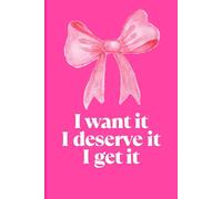 Chic Notes : I want it I deserve it I get it: A Chic Feminine Journal Notebook - Cute Aesthetic Notes Planner for Girls, Women, School & College