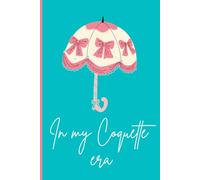 Chic Notes : In MY Coquette Era: A Chic Feminine Journal Notebook - Cute Aesthetic Notes Planner for Girls, Women, School & College