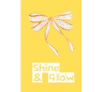 Chic Notes: Shine and Glow: A Chic Feminine Journal Notebook - Cute Aesthetic Notes Planner for Girl