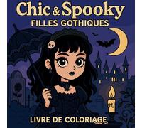 Chic & Spooky - Filles Gothiques - Livre de coloriage