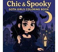 Chic & Spooky - Goth Girls Coloring Book