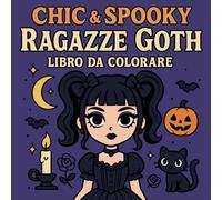 Chic & Spooky - Ragazze Goth - Libro da colorare