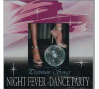 Chic, The Commodores, Martha Reeves, Bucks Fizz, Sister Sledge, Doona Summer, Divine, Limahl, Gloria Gaynor, The Real Thing, The Jackson 5, The Supremes, Sabrina, Kool and the Gang, u.a. - Night Fever - Dance Party Platinium Songs