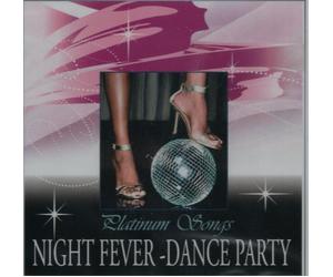 Chic, The Commodores, Martha Reeves, Bucks Fizz, Sister Sledge, Doona Summer, Divine, Limahl, Gloria Gaynor, The Real Thing, The Jackson 5, The Supremes, Sabrina, Kool and the Gang, u.a. - Night Fever - Dance Party Platinium Songs