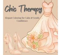 Chic Therapy: A Fashion & Floral Coloring Escape (ColorNest Therapy Collection)