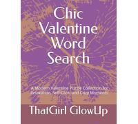Chic Valentine Word Search: A Modern Valentine Puzzle Collection for Relaxation, Self-Care, and Cozy Moments