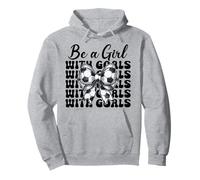 Chica de fútbol Sé una chica con objetivos Sudadera con Capucha