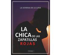CHICA DE LAS ZAPATILLAS ROJAS,LA | La Sonrisa De La Luna