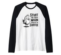Chica Divertida prefiere el café a los Gusanos Humor temprano en la mañana Camiseta Manga Raglan