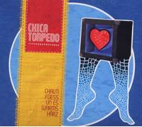 Chica Torpedo - Chauti Füess un es warms Härz