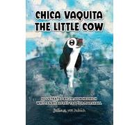 Chica Vaquita: The Little Cow: The Little Cow