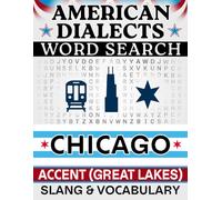 Chicago Accent Word Search: Great Lakes Slang & Regional Vocabulary - 50 Puzzles, 1,000 Words, Answers Included (American Dialects): Large Print Word ... Brain Games (American Dialects Word Search)