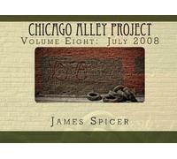 Chicago Alley Project: Volume Eight: July 2008