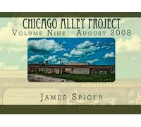 Chicago Alley Project: Volume Nine: August 2008