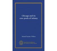 Chicago and its cess-pools of infamy