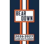 Chicago Bear Down Game Day Planner 2026-2027 Monthly Weekly Daily Planner with To-Do List, Notes, Goals, Calendars: Organize Your Time and Plan Your ... Season! Great Gift for the Ultimate Fan!