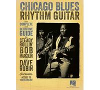 Chicago Blues Rhythm Guitar: The Complete and Definitive Guide