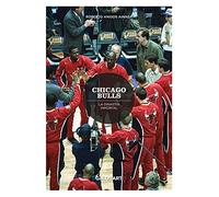 CHICAGO BULLS - LA DINASTÍA INMORTAL (ILUSTRADO)