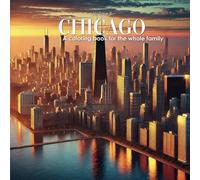 Chicago: Coloring book for the whole family (Coloring Book Cities Series)