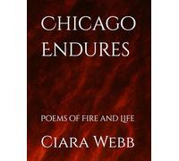 Chicago Endures: Poems of Fire and Life