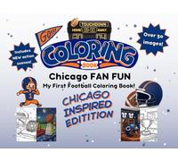 Chicago Fan Fun: My First Football Coloring Book: A Cute Sports Activity Book for Kids Ages 4-8 (Chicago Edition) (Gridiron City Fun)